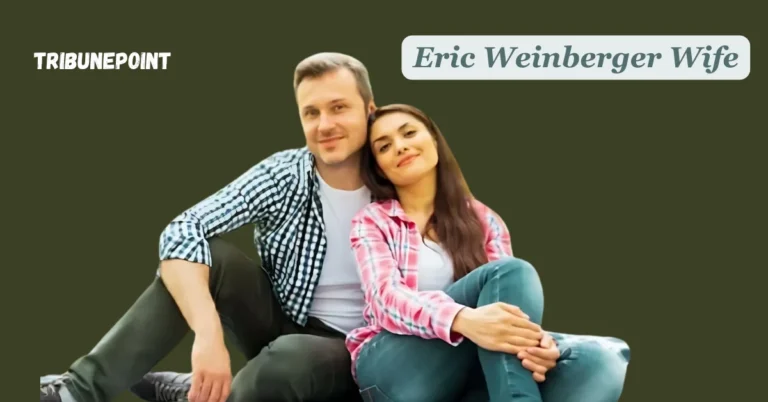 Eric Weinberger Wife: Discovering the Love and Support That Fuels His Achievements