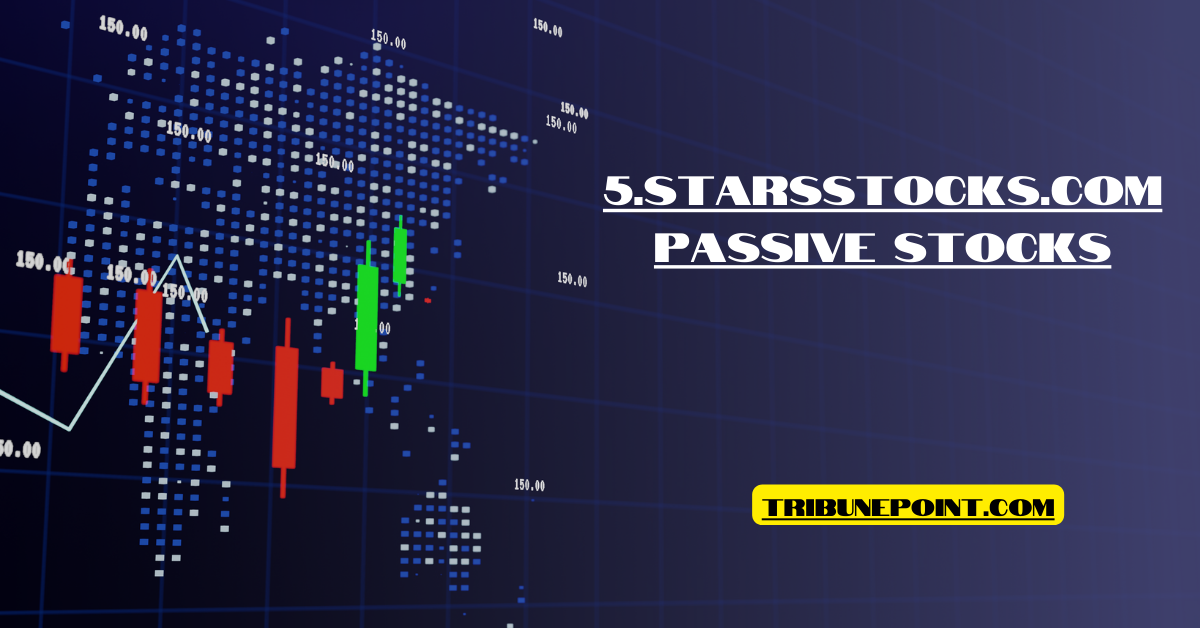 5StarsStocks.com Passive Stocks: Your Path to Financial Freedom